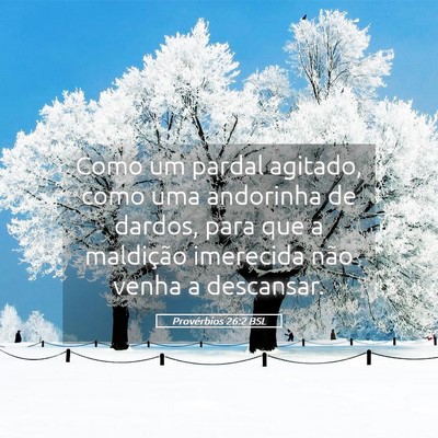 Picture 05 - Provérbios 26:2 BSL - Como um pardal agitado, como uma andorinha de - Bible Verse Picture