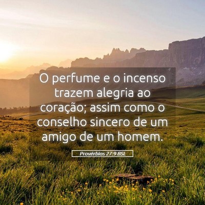 Picture 05 - Provérbios 27:9 BSL - O perfume e o incenso trazem alegria ao - Bible Verse Picture