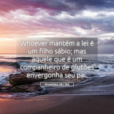 Picture 05 - Provérbios 28:7 BSL - Whoever mantém a lei é um filho sábio; mas - Bible Verse Picture
