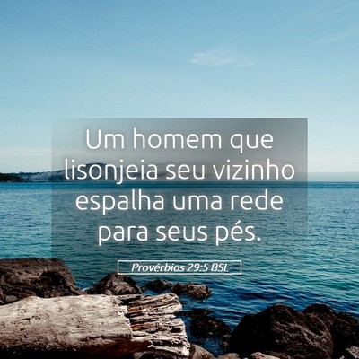 Picture 05 - Provérbios 29:5 BSL - Um homem que lisonjeia seu vizinho espalha uma - Bible Verse Picture