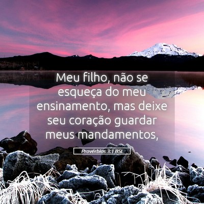 Picture 05 - Provérbios 3:1 BSL - Meu filho, não se esqueça do meu ensinamento, - Bible Verse Picture