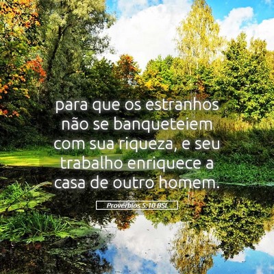Picture 05 - Provérbios 5:10 BSL - para que os estranhos não se banqueteiem com sua - Bible Verse Picture