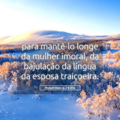 Picture 05 - Provérbios 6:24 BSL - para mantê-lo longe da mulher imoral, da - Bible Verse Picture