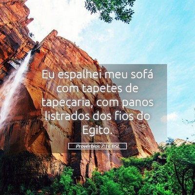 Picture 05 - Provérbios 7:16 BSL - Eu espalhei meu sofá com tapetes de tapeçaria, - Bible Verse Picture