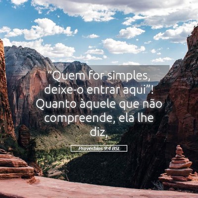 Picture 05 - Provérbios 9:4 BSL - “Quem for simples, deixe-o entrar aqui”! - Bible Verse Picture