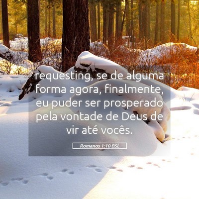 Picture 05 - Romanos 1:10 BSL - requesting, se de alguma forma agora, finalmente, - Bible Verse Picture