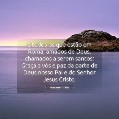 Picture 05 - Romanos 1:7 BSL - a todos os que estão em Roma, amados de Deus, - Bible Verse Picture