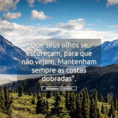 Picture 05 - Romanos 11:10 BSL - Que seus olhos se escureçam, para que não - Bible Verse Picture
