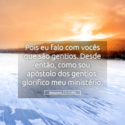 Picture 05 - Romanos 11:13 BSL - Pois eu falo com vocês que são gentios. Desde - Bible Verse Picture