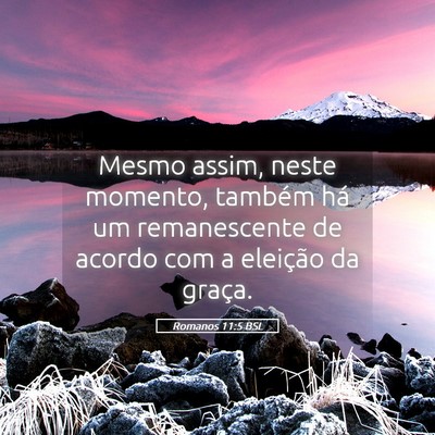 Picture 05 - Romanos 11:5 BSL - Mesmo assim, neste momento, também há um - Bible Verse Picture
