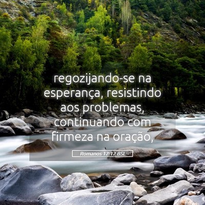 Picture 05 - Romanos 12:12 BSL - regozijando-se na esperança, resistindo aos - Bible Verse Picture