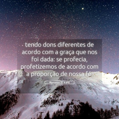 Picture 05 - Romanos 12:6 BSL - tendo dons diferentes de acordo com a graça que - Bible Verse Picture