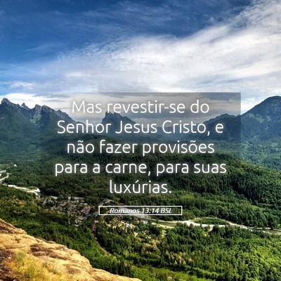 Picture 05 - Romanos 13:14 BSL - Mas revestir-se do Senhor Jesus Cristo, e não - Bible Verse Picture