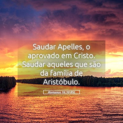 Picture 05 - Romanos 16:10 BSL - Saudar Apelles, o aprovado em Cristo. Saudar - Bible Verse Picture