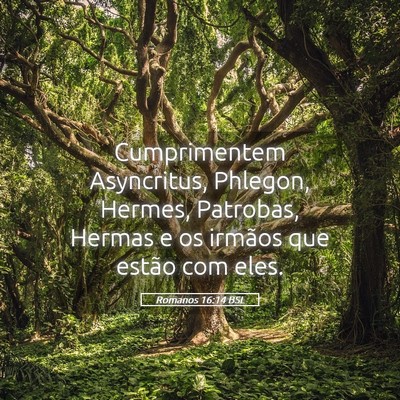 Picture 05 - Romanos 16:14 BSL - Cumprimentem Asyncritus, Phlegon, Hermes, - Bible Verse Picture