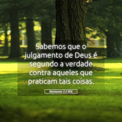 Picture 05 - Romanos 2:2 BSL - Sabemos que o julgamento de Deus é segundo a - Bible Verse Picture