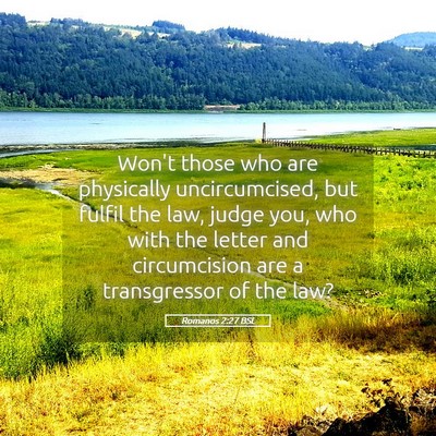 Picture 05 - Romanos 2:27 BSL - Won't those who are physically uncircumcised, but - Bible Verse Picture