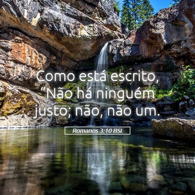 Picture 05 - Romanos 3:10 BSL - Como está escrito, “Não há ninguém justo; - Bible Verse Picture