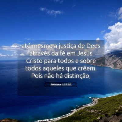Picture 05 - Romanos 3:22 BSL - até mesmo a justiça de Deus através da fé em - Bible Verse Picture