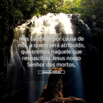 Picture 05 - Romanos 4:24 BSL - mas também por causa de nós, a quem será - Bible Verse Picture