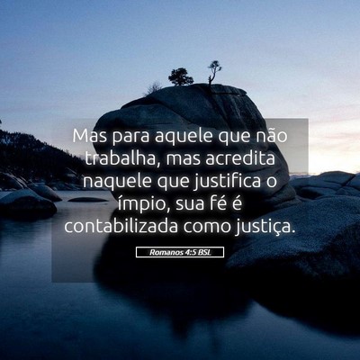 Picture 05 - Romanos 4:5 BSL - Mas para aquele que não trabalha, mas acredita - Bible Verse Picture