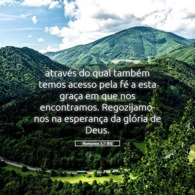 Picture 05 - Romanos 5:2 BSL - através do qual também temos acesso pela fé a - Bible Verse Picture