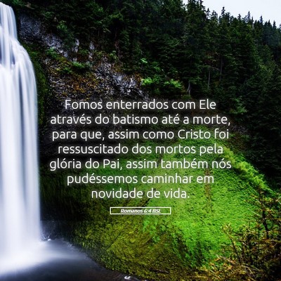 Picture 05 - Romanos 6:4 BSL - Fomos enterrados com Ele através do batismo até - Bible Verse Picture