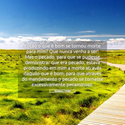 Picture 05 - Romanos 7:13 BSL - Então o que é bom se tornou morte para mim? Que - Bible Verse Picture