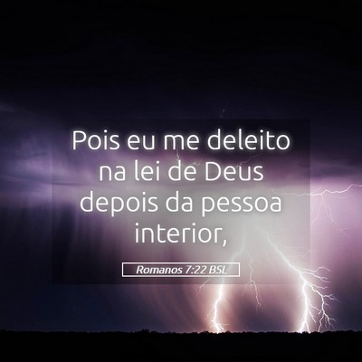 Picture 05 - Romanos 7:22 BSL - Pois eu me deleito na lei de Deus depois da - Bible Verse Picture