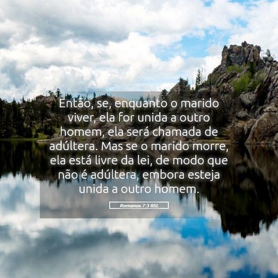 Picture 05 - Romanos 7:3 BSL - Então, se, enquanto o marido viver, ela for - Bible Verse Picture