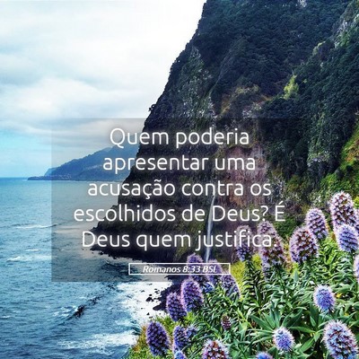 Picture 05 - Romanos 8:33 BSL - Quem poderia apresentar uma acusação contra os - Bible Verse Picture