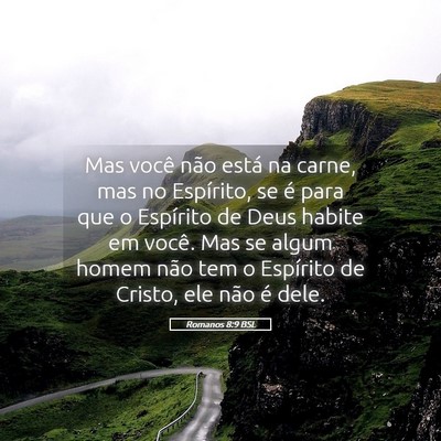 Picture 05 - Romanos 8:9 BSL - Mas você não está na carne, mas no Espírito, - Bible Verse Picture
