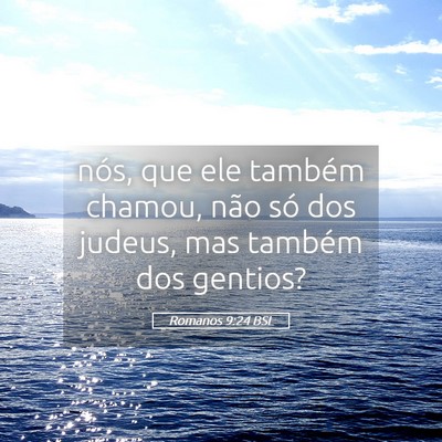 Picture 05 - Romanos 9:24 BSL - nós, que ele também chamou, não só dos - Bible Verse Picture