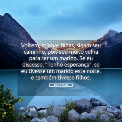 Picture 05 - Rute 1:12 BSL - Voltem, minhas filhas, sigam seu caminho, pois - Bible Verse Picture