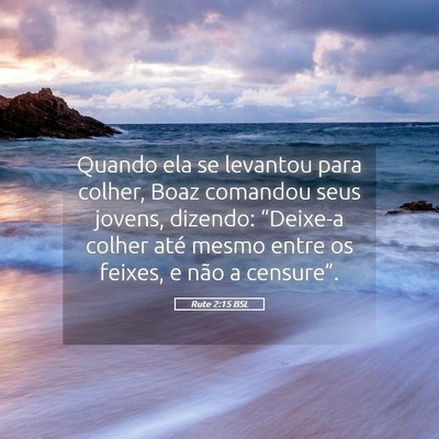 Picture 05 - Rute 2:15 BSL - Quando ela se levantou para colher, Boaz comandou - Bible Verse Picture