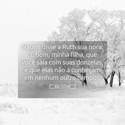 Picture 05 - Rute 2:22 BSL - Naomi disse a Ruth sua nora: “É bom, minha - Bible Verse Picture