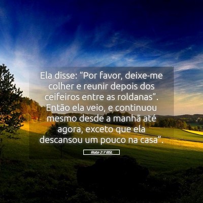 Picture 05 - Rute 2:7 BSL - Ela disse: “Por favor, deixe-me colher e reunir - Bible Verse Picture
