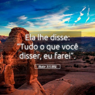 Picture 05 - Rute 3:5 BSL - Ela lhe disse: “Tudo o que você disser, eu - Bible Verse Picture
