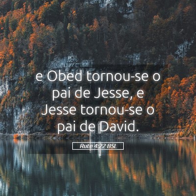 Picture 05 - Rute 4:22 BSL - e Obed tornou-se o pai de Jesse, e Jesse - Bible Verse Picture
