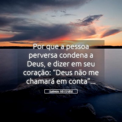 Picture 05 - Salmos 10:13 BSL - Por que a pessoa perversa condena a Deus, e dizer - Bible Verse Picture