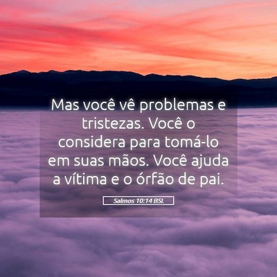Picture 05 - Salmos 10:14 BSL - Mas você vê problemas e tristezas. Você o - Bible Verse Picture