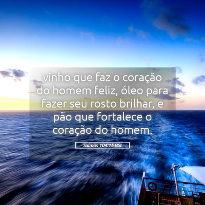 Picture 05 - Salmos 104:15 BSL - vinho que faz o coração do homem feliz, óleo - Bible Verse Picture