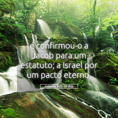 Picture 05 - Salmos 105:10 BSL - e confirmou-o a Jacob para um estatuto; a Israel - Bible Verse Picture