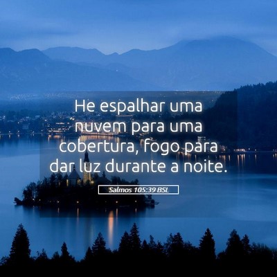Picture 05 - Salmos 105:39 BSL - He espalhar uma nuvem para uma cobertura, fogo - Bible Verse Picture