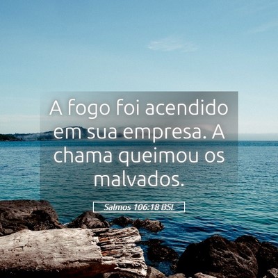 Picture 05 - Salmos 106:18 BSL - A fogo foi acendido em sua empresa. A chama - Bible Verse Picture
