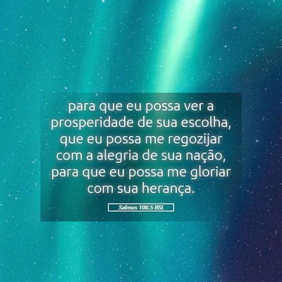 Picture 05 - Salmos 106:5 BSL - para que eu possa ver a prosperidade de sua - Bible Verse Picture