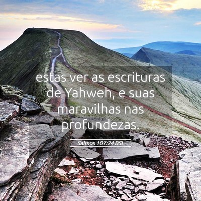 Picture 05 - Salmos 107:24 BSL - estas ver as escrituras de Yahweh, e suas - Bible Verse Picture