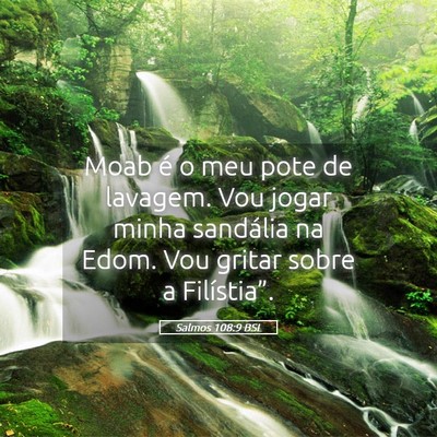 Picture 05 - Salmos 108:9 BSL - Moab é o meu pote de lavagem. Vou jogar minha - Bible Verse Picture
