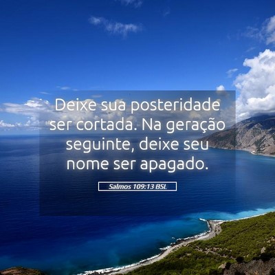 Picture 05 - Salmos 109:13 BSL - Deixe sua posteridade ser cortada. Na geração - Bible Verse Picture