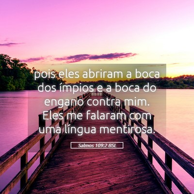Picture 05 - Salmos 109:2 BSL - pois eles abriram a boca dos ímpios e a boca do - Bible Verse Picture